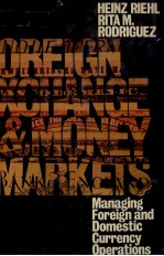 FOREIGN EXCHANGE AND MONEY MARKETS:MANAGING FOREIGN AND DOMESTIC CURRENCY OPERATIONS