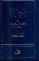 WHO'S WHO IN CANADIA NFINANCE SIXTH EDITION 1984-85