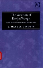 THE VOCATION OF EVELYN WAUGH FAITH AND ART IN THE POST-WAR FICTION