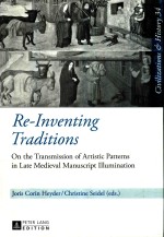 RE-INVENTING TRADITIONS ON THE TRANSMISSON OF ARTISTIC PATTERNS IN LATE MEDIEVAL MANUSCRIPT ILLUMINA