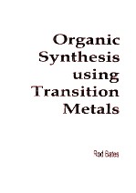 ORGANIC SYNTHESIS USING TRANSITION METALS