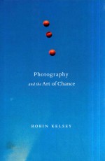 PHOTOGRAPHY AND THE ART OF CHANCE