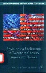 REVISION AS RESISTANCE IN TWENTIETH-CENTURY AMERICAN DRAMA