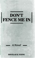 DON'T FENCE ME IN A NOVEL