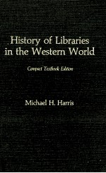 HISTORY OF LIBRARIES UN THE WESTERN WORLD COMPACT TEXTBOOK