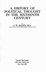 A HISTORY OF POLITICAL THOUGHT IN THE SIXTEENTH CENTURY