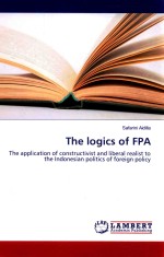 THE LOGICS OF FPA THE APPLICATION OF CONSTRUCTIVIST AND LIBERAL REALIST TO THE INDONESIAN POLITICS O