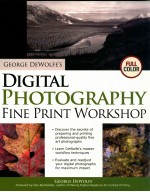 GEORGE DEWOLFE'S DIGITA PHOTOGRAPHY FINE FRINT WORKSHOP