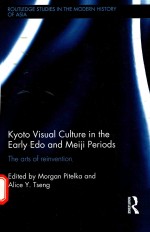 KYOTO VISUAL CULTURE IN THE EARLY EDO AND MEIJI PERIODS THE ARTS OF REINVENTION