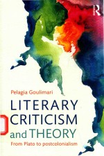 LITERARY CRITICISM AND THEORY FROM PLATO TO POSTCOLONIALISM