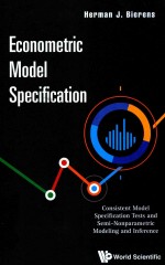 ECONOMETRIC MODEL SPECIFICATION CONSISTENT MODEL SPECIFICATION TESTS AND SEMI-NONPARAMETRIC MODELING