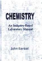 CHEMISTRY AN INDUSTRY-BASED LABORATORY MANUAL