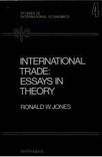 INTERNATIONAL TRADE：ESSAYS IN THEORY