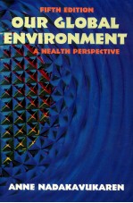 OUR GLOBAL ENVIRONMENT:A HEALTH PERSPECTIVE FIFTH EDITION