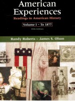 AMERICAN EXPERIENCES: READINGS IN AMERICAN HISTORY VOLUME I TO 1877 FIFTH EDITION