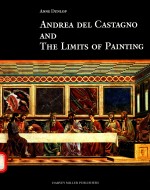 ANDREA DEL CASTAGNO AND THE LIMITS OF PAINTING