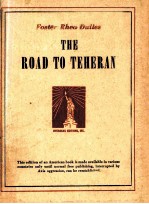 THE ROAD TO TEHERAN