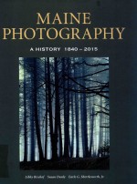 MAINE PHOTOGRAPHY A HISTORY 1840-2015