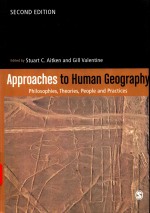 APPROACHES TO HUMAN GEOGRAPHY PHILOSOPHIES，THEORIES，PEOPLE AND PRACTICES SECOND EDITION