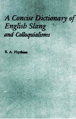 A CONCISE DICTIONARY OF ENGLISH SLANG AND COLLOQUIALISMS