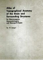 ATLAS OF TOPOGRAPHICAL ANATOMY OF THE BRAIN AND SURROUNDING STRUCTURES