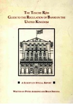 THE TOUCHE ROSS GUIDE TO THE REGULATION OF BANKS IN THE UNITED KINGDOM:A EUROSTUDY SPECIAL REPORT