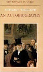 AN THONY TROLLOPE AN AUTOBIOGRAPHY