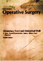 ROB&SMITH`S OPERATIVE SURGERY ALIMENTARY TRACT AND ABDOMINAL WALL 2