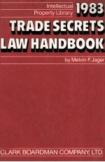 INTELLECTUAL PROPERTY LIBRARY 1983 TRADE SECRETS LAW HANDBOOK