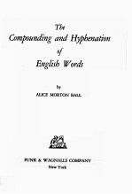 THE COMPOUNDING AND HYPHENATION OF ENGLISH WORDS