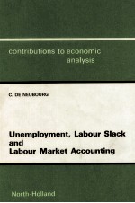 UNEMPLOYMENT LABOUR SLACK AND LABOUR AMRKET ACCOUNTING THEORY EVIDENCE AND POLICY