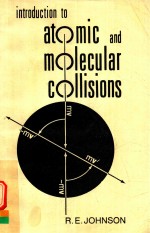 INTRODUCTION TO ATOMIC AND MOLECULAR COLLISIONS