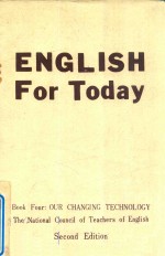 ENGLISH FOR TODAY SECOND EDITION BOOK FOUR: OUR CHANGING TECHNOLOGY