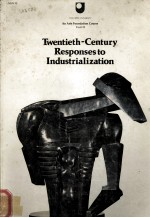 TWENTIETH CENTURY RESPONSES TO INDUSTRIALIZATION