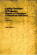 CARDIAC PROBLEMS IN PREGNANCY DIAGNOSIS AND MANAGEMENT OF MATERNAL AND FETAL DISEASE