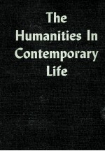 THE HUMANITIES IN CONTEMPORARY LIFE