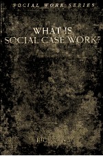 WHAT IS SOCIAL CASE WORK？