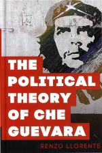 The Political Theory Of Che Guevara