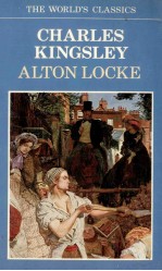 CHARLES KINGSLEY ALTON LOCKE TAILOR AND POET AN AUTOBIOGRAPBY