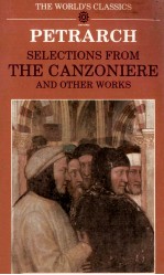 PETRARCH SELECTIONS FROM THE CANZONIERS AND OTHER WORKS