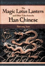 THE MAGIC LOTUS LANTERN AND OTHER TALES FROM THE HAN CHINESE