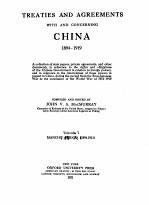 TREATIES AND AGREEMENTS WITH AND CONCERNING CHINA 1894-1919 VOLUME I