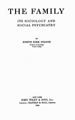 THE FAMILY ITS SOCIOLOGY AND SOCIAL PSYCHIATRY