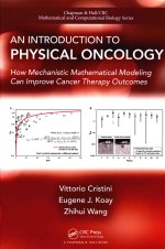 AN INTRODUCTION TO PHYSICAL ONCOLOGY HOW MECHANISTIC MATHEMATICAL MODELING CAN IMPROVE CANCER THERAP