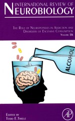 INTERNATIONAL REVIEW OF NEUROBIOLOGY THE ROLE OF NEUROPEPTIDES IN ADDICTION AND DISORDERS OF EXCESSI