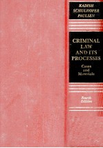 CRIMINAL LAW AND ITS PROCESSES CASES AND MATERIALS FOURTH EDITION