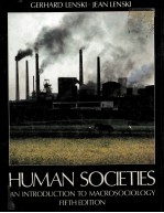 HUMAN SOCIETIES AN INTRODUCTION TO MACROSOCIOLOGY FIFTH EDITION