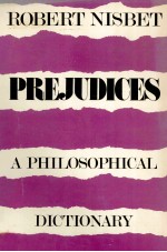 ROBERT NISBET PREJUDICES A PHILOSOPHICAL DICTIONARY