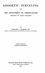 GEODETIC SURVEYING AND THE ADJUSTMENT OF OBSERVATIONS FIRST EDITION