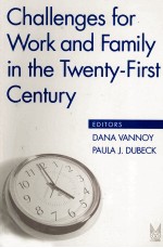 CHALLENGES FOR WORK AND FAMILY IN THE TWENTY FIRST CENTURY